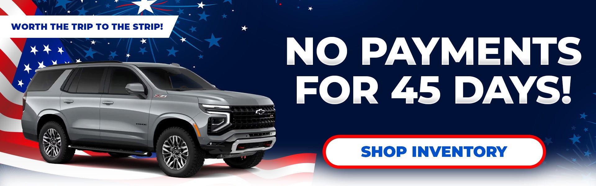 No Payments for 45 Days!
