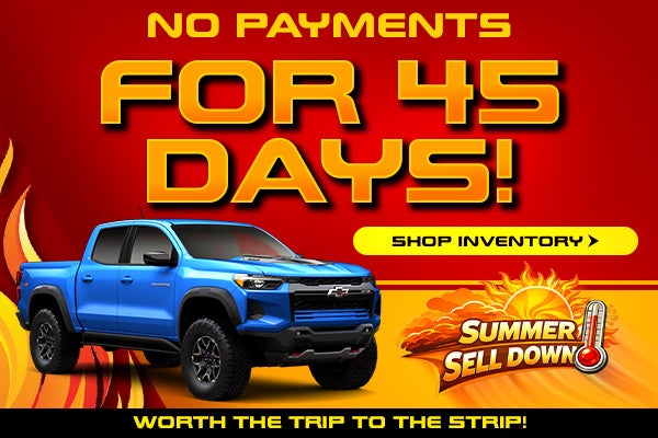 No Payments for 45 Days!